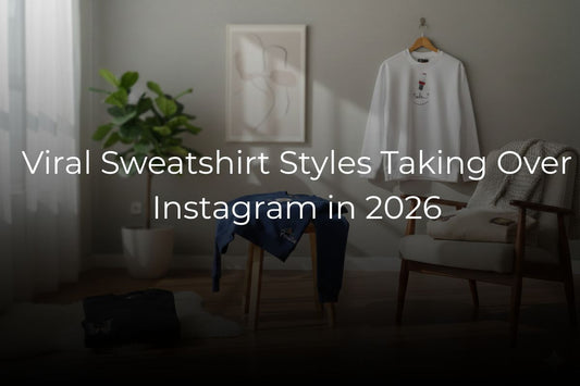 Viral Sweatshirt Styles Taking Over Instagram in 2026